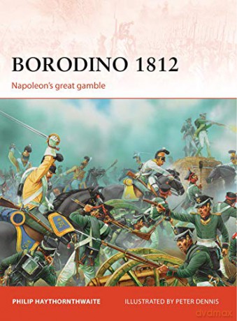 Borodino 1812: Napoleon's great gamble: 246 - Philip Haythornthwaite [KSIĄŻKA]