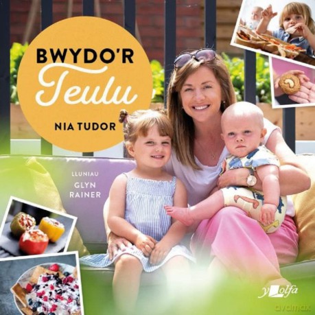 Bwydo'r Teulu - Ryseitiau Iachus a Blasus i'r Teulu Cyfan - Nia Tudor [KSIĄŻKA]