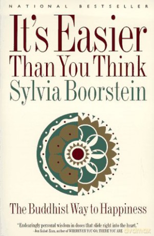 By Sylvia Boorstein - It's Easier Than You Think: Buddhist Way to Happiness - Sylvia Boorstein [KSIĄŻKA]