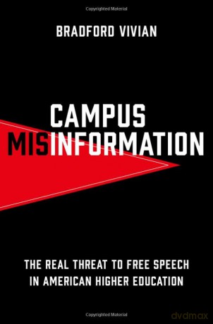 Campus Misinformation: The Real Threat to Free Speech in American Higher Education - Bradford Vivian [KSIĄŻKA]