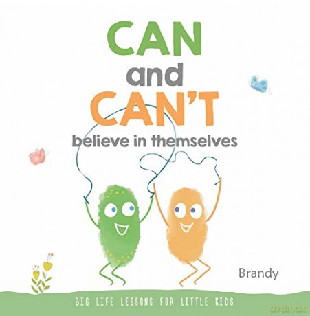 Can and Can't Believe in Themselves: Big Life Lessons for Little Kids - Brandy [KSIĄŻKA]