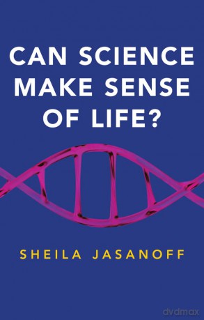 Can Science Make Sense of Life - Sheila Jasanoff [KSIĄŻKA]