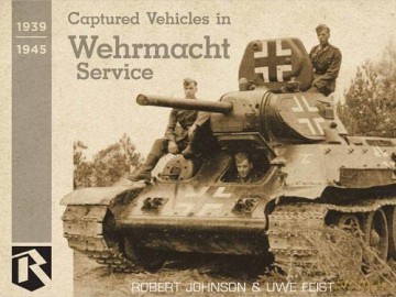 Captured Vehicles in Wehrmacht Service - Uwe Feist [KSIĄŻKA]