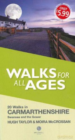 Carmarthenshire inc Swansea a Gower Walks for all Ages: Including Swansea and the Gower Peninsular - Bradwell Books [KSIĄŻKA]
