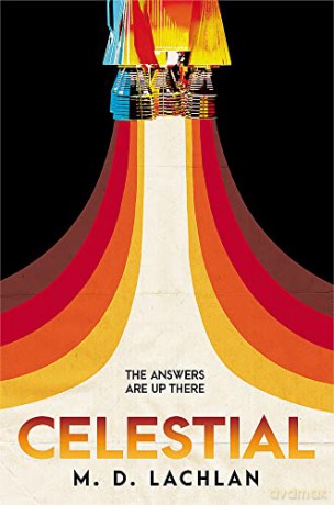 Celestial: An alternative history set at the height of the space race - M.D. Lachlan [KSIĄŻKA]