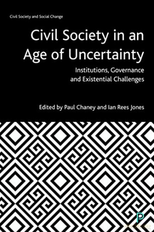 Civil Society in an Age of Uncertainty: Institutions, Governance and Existential Challenges - Paul Chaney [KSIĄŻKA]