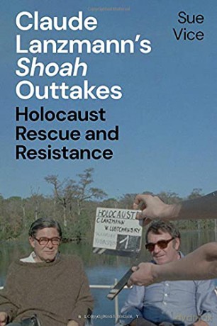 Claude Lanzmann's 'shoah' Outtakes: Holocaust Rescue and Resistance - Professor Sue Vice [KSIĄŻKA]