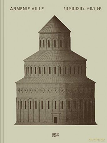 Claudio Gobbi: Arménie VilleA visual essay on Armenian architecture - Martina Corgnati [KSIĄŻKA]