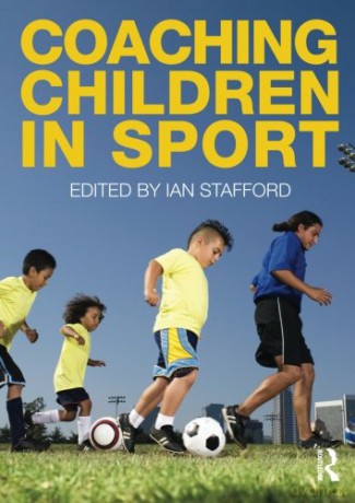 Coaching Children in Sport - Ian Stafford [KSIĄŻKA]
