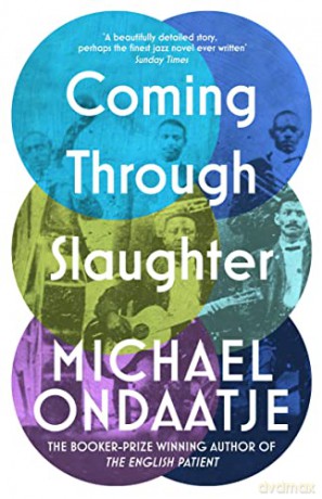 Coming Through Slaughter - Michael Ondaatje [KSIĄŻKA]