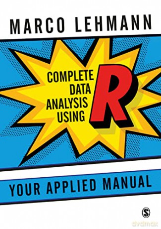Complete Data Analysis Using R: Your Applied Manual - Marco Lehmann [KSIĄŻKA]