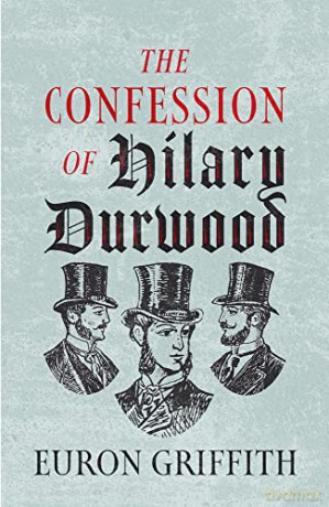 Confession of Hilary Durwood - Euron Griffith [KSIĄŻKA]
