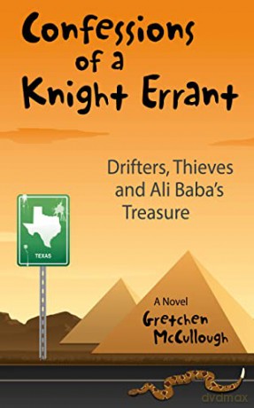 Confessions of a Knight Errant: Drifters, Thieves, and Ali Baba's Treasure - Gretchen McCullough [KSIĄŻKA]