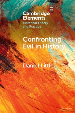 Confronting Evil in History - Daniel Little [KSIĄŻKA]