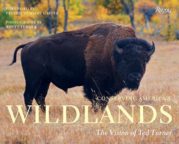 Conserving America's Wildlands: The Vision of Ted Turner - Todd Wilkinson (Text by) [KSIĄŻKA]