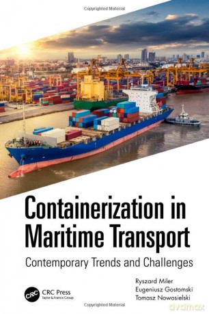 Containerization in Maritime Transport: Contemporary Trends and Challenges - Ryszard K. Miler [KSIĄŻKA]