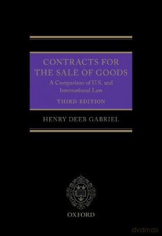 Contracts for the Sale of Goods: A Comparison of U.S. and International Law - Henry Deeb Gabriel [KSIĄŻKA]