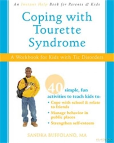 Coping with Tourette Syndrome: A Workbook for Kids with Tic Disorders - Sandra Buffolano [KSIĄŻKA]