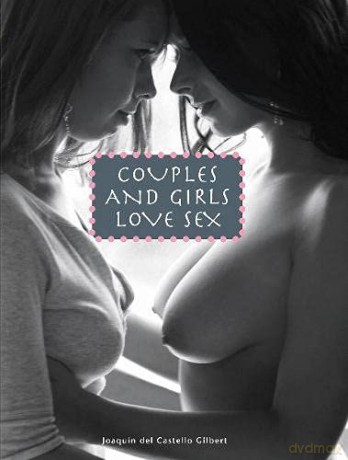 Couples and Girls Love Sex - Joaquin del Castello Gilbert [KSIĄŻKA]