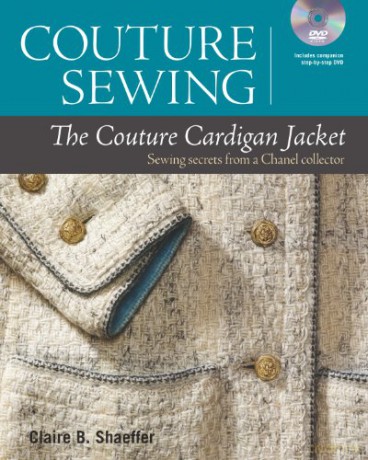 Couture Cardigan Jacket, The: Sewing Secrets from a Chanel Collector - Claire B. Schaeffer [KSIĄŻKA]