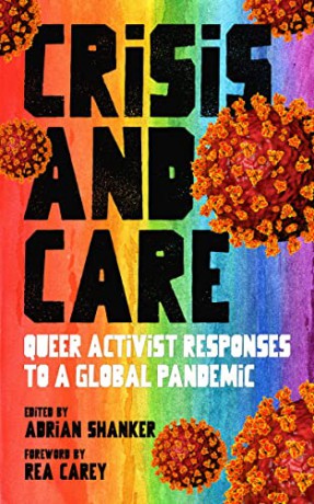 Crisis And Care: Queer Activist Responses to a Global Pandemic - Shanker [KSIĄŻKA]