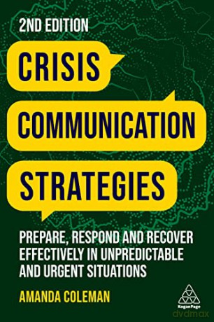 Crisis Communication Strategies: Prepare, Respond and Recover Effectively in Unpredictable and Urgent Situations - Amanda Coleman [KSIĄŻKA]