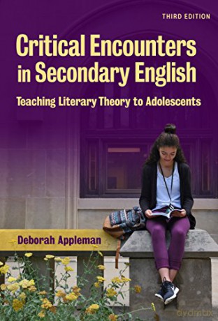 Critical Encounters in Secondary English: Teaching Literacy Theory to Adolescents - Deborah Appleman [KSIĄŻKA]