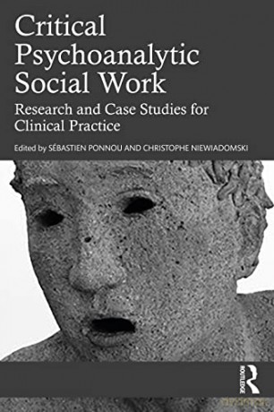 Critical Psychoanalytic Social Work: Research and Case Studies for Clinical Practice - Sebastien Ponnou [KSIĄŻKA]