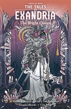 Critical Role: The Tales Of Exandria--The Bright Queen - Mercer [KSIĄŻKA]