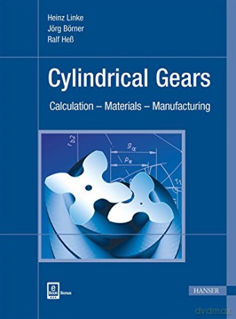Cylindrical Gears: Calculation - Materials - Manufacturing - Heinz Linke [KSIĄŻKA]