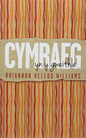 Cymraeg yn y Gweithle - Williams [KSIĄŻKA]