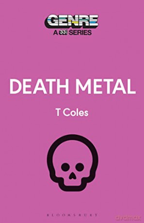 Death Metal: 33 1/3 Genre Series - T Coles [KSIĄŻKA]