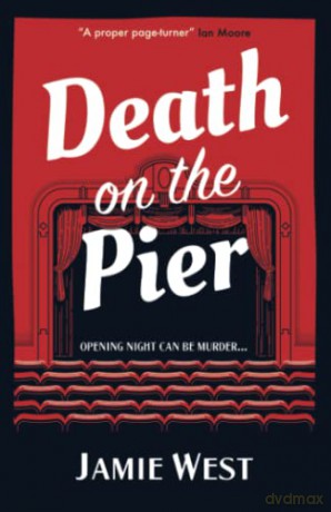 Death on the Pier: This delightfully theatrical murder mystery is perfect for fans of Richard Osman, Anthony Horowitz and, of course, Agatha Christie!: 1 - Jamie West [KSIĄŻKA]