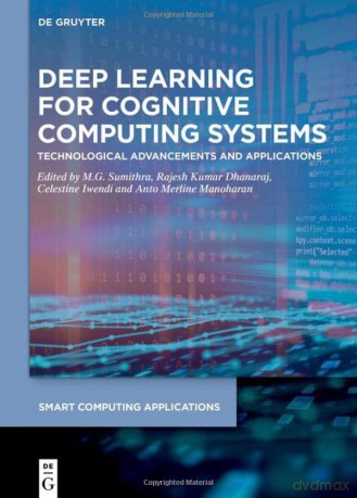 Deep Learning for Cognitive Computing Systems: Technological Advancements and Applications: 7 - M.G. Sumithra [KSIĄŻKA]