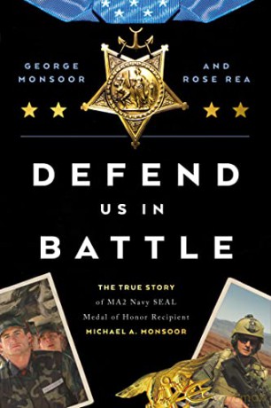 Defend Us in Battle: The True Story of MA2 Navy SEAL Medal of Honor Recipient Michael A. Monsoor - George Monsoor [KSIĄŻKA]