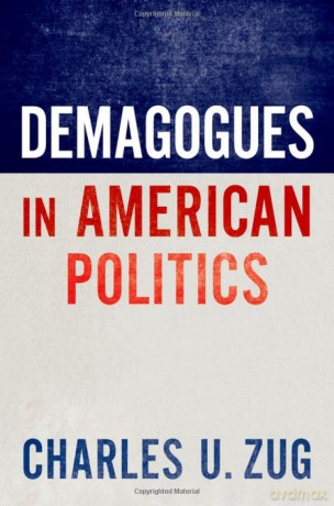 Demagogues in American Politics - Charles U. Zug [KSIĄŻKA]