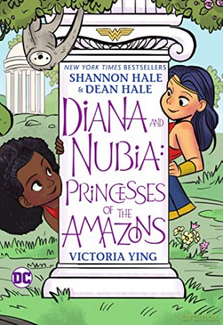 Diana and Nubia: Princesses of the Amazons - Shannon Hale [KSIĄŻKA]