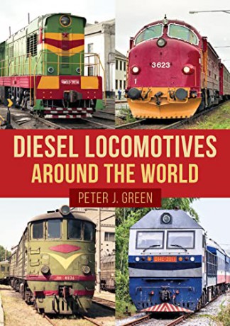Diesel Locomotives Around the World - Peter J. Green [KSIĄŻKA]