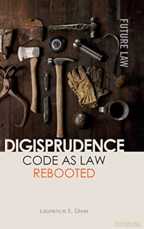 Digisprudence: Code as Law Rebooted - Laurence Diver [KSIĄŻKA]