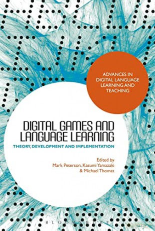 Digital Games and Language Learning: Theory, Development and Implementation - Michael Thomas [KSIĄŻKA]