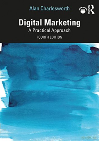 Digital Marketing: A Practical Approach - Alan Charlesworth [KSIĄŻKA]