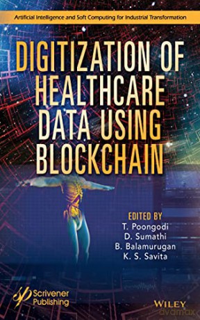 Digitization of Healthcare Data using Blockchain - T. Poongodi [KSIĄŻKA]