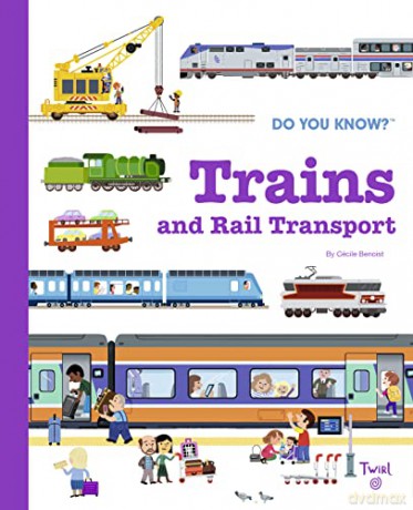 Do You Know: Trains and Rail Transport: 8 - Cecile Benoist [KSIĄŻKA]