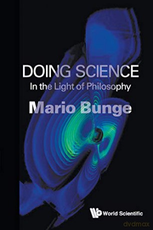 Doing Science: In The Light Of Philosophy: 1 - Mario Augusto Bunge [KSIĄŻKA]