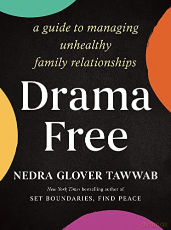 Drama Free: A Guide to Managing Unhealthy Family Relationships - Nedra Glover Tawwab [KSIĄŻKA]