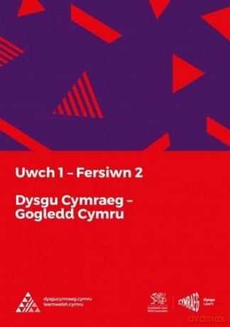 Dysgu Cymraeg: Uwch 1 - Y Ganolfan Dysgu Cymraeg Genedlaethol [KSIĄŻKA]