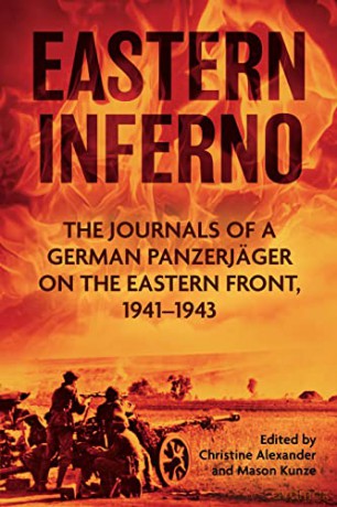 Eastern Inferno: The Journals of a German Panzerjager on the Eastern Front 1941-43 - Christine Alexander [KSIĄŻKA]