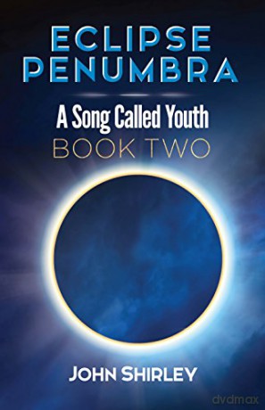 Eclipse Penumbra: A Song Called Youth Trilogy Book Two - John Shirley [KSIĄŻKA]