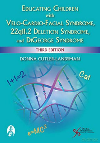 Educating Children with Velo-Cardio-Facial Syndrome, 22q11.2 Deletion Syndrome, and DiGeorge Syndrome - Donna Cutler-Landsman [KSIĄŻKA]