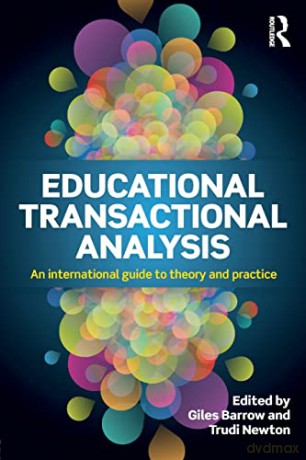 Educational Transactional Analysis: An international guide to theory and practice - Giles Barrow [KSIĄŻKA]